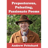 Preposterous, Pulsating, Passionate Poems