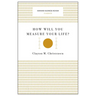 How Will You Measure Your Life?