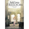Sold into Freedom