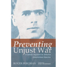 Preventing Unjust War: A Catholic Argument for Selective Conscientious Objection
