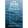 The Sin of Being Okay