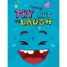 Try Not to Laugh: Silly Jokes for Kids hilarious jokes funny riddles for young kids book