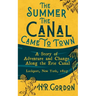 The Summer the Canal Came to Town