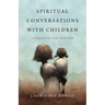 Spiritual Conversations with Children: Listening to God Together