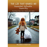 The Lie That Named Me: Surviving Foster Care. Defying the Labels.