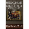 Sherlock Holmes: The Baker Street Case Files: The Baker Street Case Files