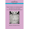 The Story of Astrology: The Belief in the Stars as a Factor in Human Progress