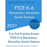 FTCE K-6 Elementary Education - Social Science: Two Full Practice Exam - Free Online Tutoring - Updated Exam Questions
