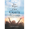 You Want to Get God's Attention: Learn How to Praise Him