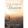The Search for Shalom: The Quest for Peace in an Age of High Anxiety