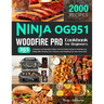 Ninja OG951 Woodfire Pro Cookbook for Beginners: 365 Days of Effortless and Delectable Outdoor Grill and Smoker Recipes for Perfecting Your Grilling S