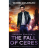 Shadow Dragon 3: THE FALL OF CERES: Superhero Cyberpunk Adventure