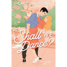 Shall We Dance?: An Enemies to Lovers Romantic Comedy