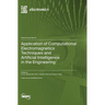 Application of Computational Electromagnetics Techniques and Artificial Intelligence in the Engineering