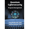 Quantum Cybersecurity Program Management