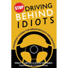 Stop Driving Behind Idiots: Leadership Systems for Breakthrough Performance