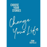 Choose Your Stories, Change Your Life