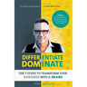 Differentiate to Dominate: The 7 Steps to Transform Your Business Into a Brand