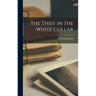 The Thief in the White Collar