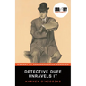 Detective Duff Unravels It