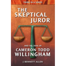 The Skeptical Juror and the Trial of Cameron Todd Willingham