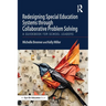 Redesigning Special Education Systems through Collaborative Problem Solving: A Guidebook for School Leaders