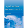 A Philosopher's Take on Economics: 2nd Edition