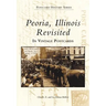 Peoria, Illinois Revisited: In Vintage Postcards
