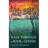Walk Through the Book of Genesis: A Verse-By-Verse Exposition