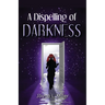 A Dispelling of Darkness