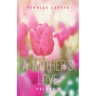 A Mother's Love: Volume 1