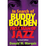 In Search of Buddy Bolden: First Man of Jazz