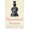 Phenomenal Women: An Anthology of Selected Poems: An Anthology of