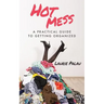Hot Mess: A Practical Guide to Getting Organized