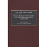 On the Fast Track: French Railway Modernization and the Origins of the TGV, 1944-1983