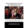 The Oedipus Plays of Sophocles: Oedipus the King; Oedipus at Colonus; Antigone