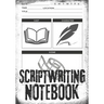 Scriptwriting Notebook: Screenplay Writing Journal ǀ Craft Your Plot, Characters, and Scenes for a Blockbuster Screenplay ǀ Perfect Gifts fo