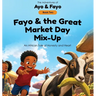Fayo and the Great Market Day Mix-Up: An African Tale of Honesty and Heart