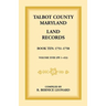 Talbot County, Maryland Land Records: Book 10, 1751-1758
