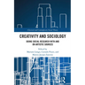 Creativity and Sociology: Doing Social Research with and on Artistic Sources