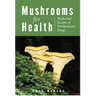 Mushrooms for Health: Medicinal Secrets of Northeastern Fungi