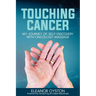 Touching Cancer: My Journey of Self-Discovery with Oncology Massage