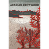 Acadian Driftwood: One Family and the Great Expulsion