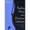 Reading Africa Into American Literature: Epics, Fables, and Gothic Tales