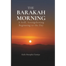 The Barakah Morning: A Still, Strengthening Beginning to the Day