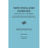 New England Families: Genealogical and Memorial. a Record of the Achievements of Her People in the Making of Commonwealths and the Founding