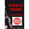 Donald Trump Uncensored