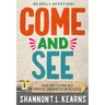 Come and See: An Invitation to a Radical Encounter with Jesus