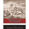 The Greatest Civil War Battles: The Battle of the Crater