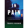 In Pain: A Bioethicist's Personal Struggle with Opioids